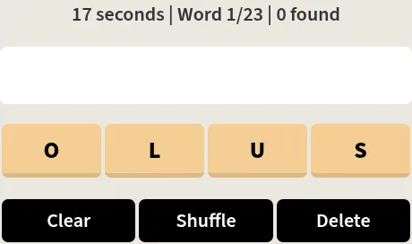 A 23 Words run under way: 17 seconds left on word 1 of 23, an empty answer slot and the shuffled tiles O L U S above Clear, Shuffle and Delete
