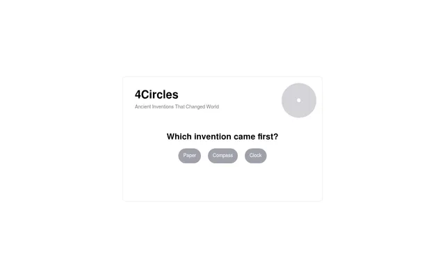 4Circles with the day's topic Ancient Inventions That Changed World: the question Which invention came first? with the options Paper, Compass and Clock, and the progress circle