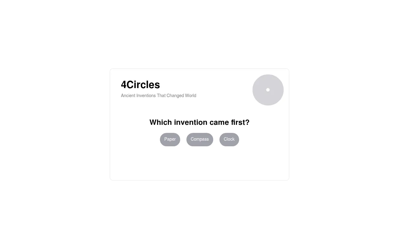 4Circles with the day's topic Ancient Inventions That Changed World: the question Which invention came first? with the options Paper, Compass and Clock, and the progress circle