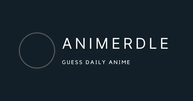 Animerdle share image: the name Animerdle and the words Guess daily anime on a dark background