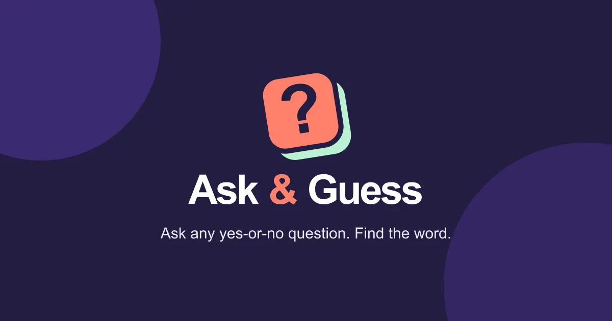 Ask and Guess logo with the line Ask any yes-or-no question. Find the word.