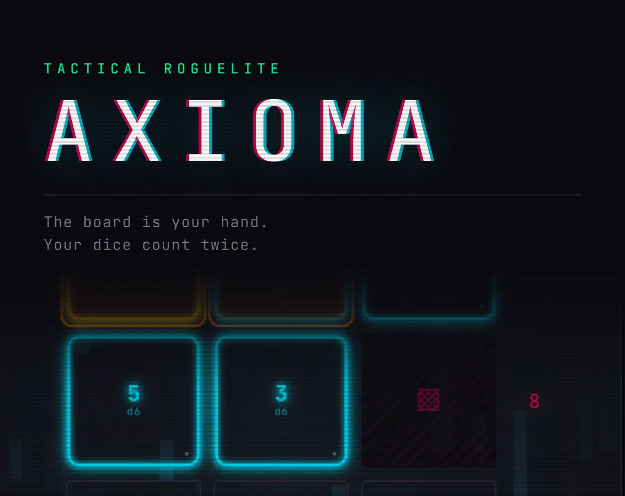 AXIOMA title art: Tactical Roguelite, The board is your hand, above glowing dice tiles