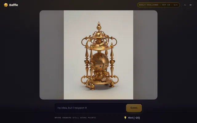 Baffle's Daily Challenge for Oct 19: an unlabelled ornate gilt object with columns and a pierced sphere, with the guess box and a Hint (-20) button below