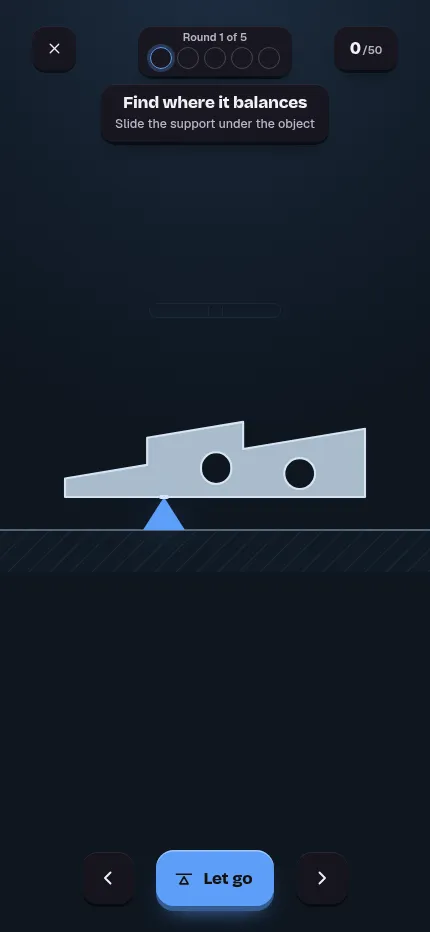 Balanced on a phone: the first round's shape over the support with the Let go button below