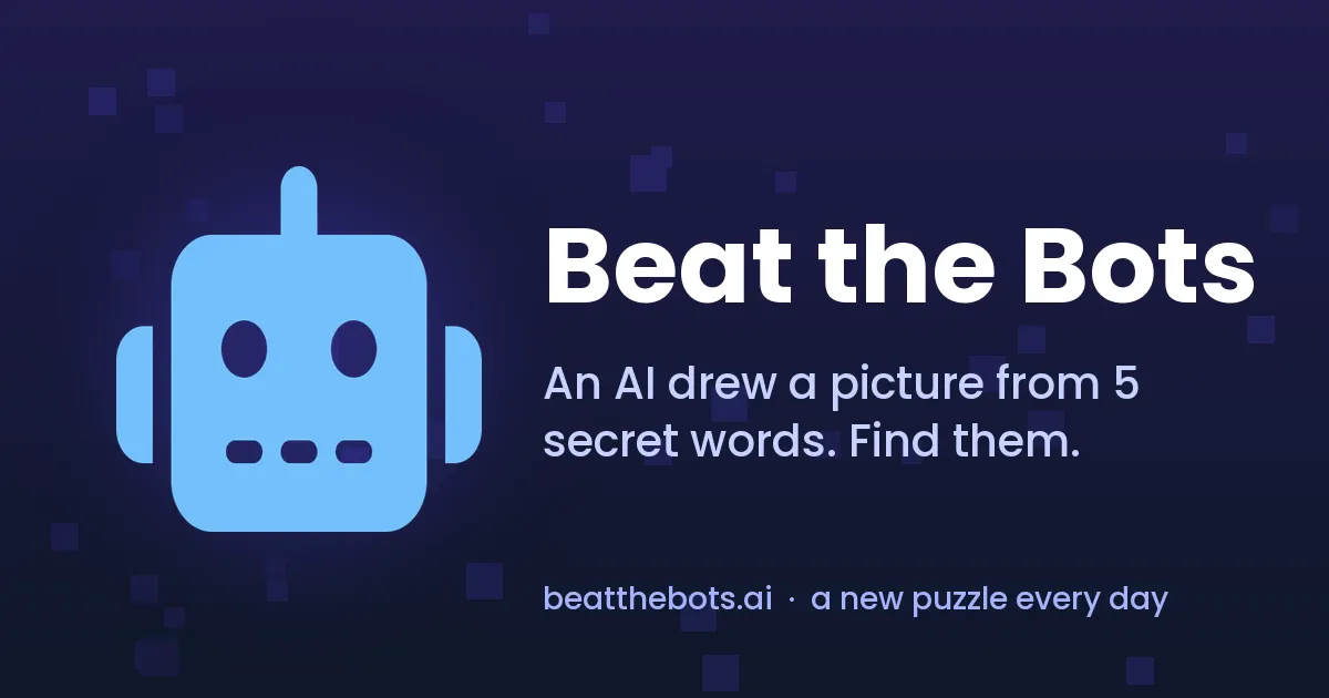 Beat the Bots share card with its robot logo: an AI drew a picture from 5 secret words, find them