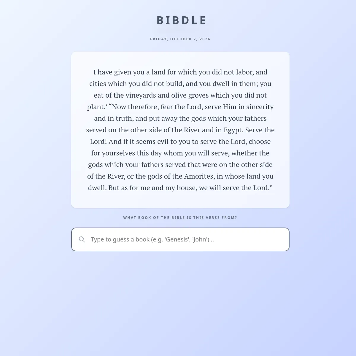 Bibdle for Friday, October 2, 2026: a Bible passage (Joshua ending as for me and my house, we will serve the Lord) above the prompt What book of the Bible is this verse from? and a box to type a book
