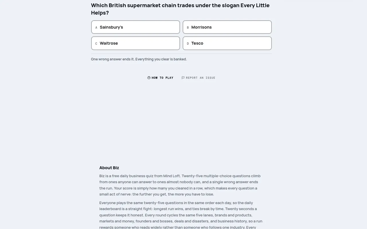 Biz question on mindloftdaily.com: which British supermarket chain uses the slogan Every Little Helps, with Sainsbury's, Morrisons, Waitrose and Tesco as options