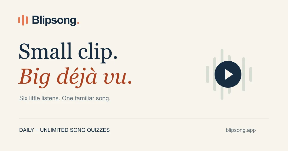Blipsong share card: Small clip. Big déjà vu. Six little listens, one familiar song
