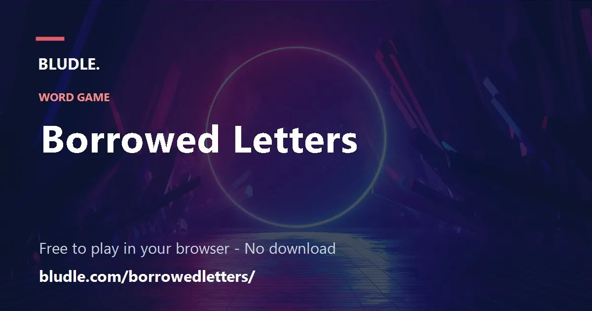 The Borrowed Letters share card from Bludle, with the game's name over a glowing ring
