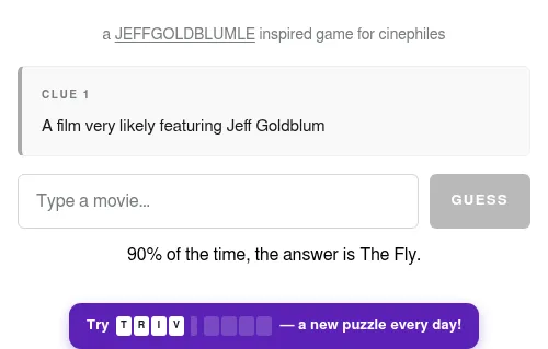 The BRUNDLE board: Clue 1 reads A film very likely featuring Jeff Goldblum, above a Type a movie box, the Guess button and the note 90% of the time, the answer is The Fly