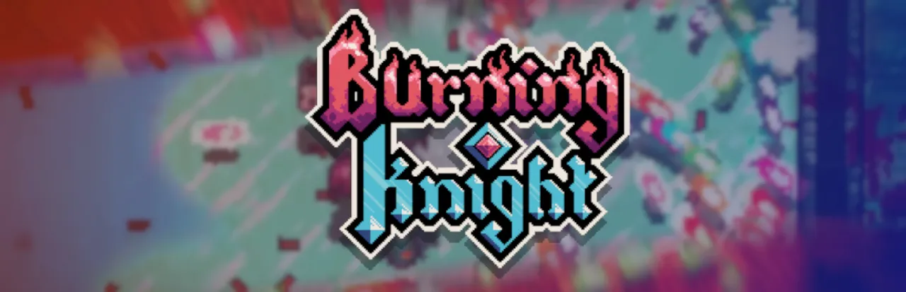 Burning Knight store art: the game's flaming pixel logo over a blurred dungeon scene