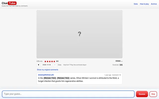 ClueTube for 4 October 2026: a hidden video marked with a question mark, difficulty 5 of 5 and 0 of 6 guesses, above the first comment clue with redacted words