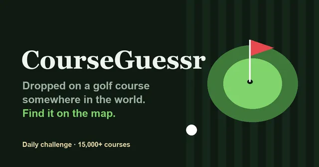 CourseGuessr title card: a flagged golf green beside the line 'Dropped on a golf course somewhere in the world. Find it on the map.'