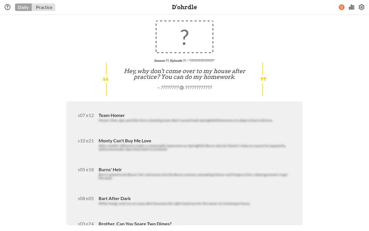 D'ohrdle's daily puzzle: a hidden episode box, the quote Hey, why don't come over to my house after practice? You can do my homework, and a list of Simpsons episodes to pick from