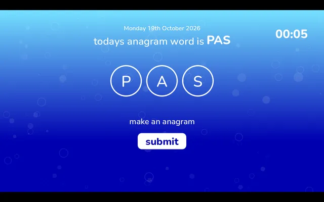 Daily Anagram for Monday 19th October 2026: todays anagram word is PAS in three round letter bubbles, a make an anagram prompt, a submit button and a timer at 00:05