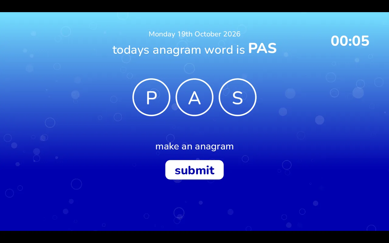 Daily Anagram for Monday 19th October 2026: todays anagram word is PAS in three round letter bubbles, a make an anagram prompt, a submit button and a timer at 00:05