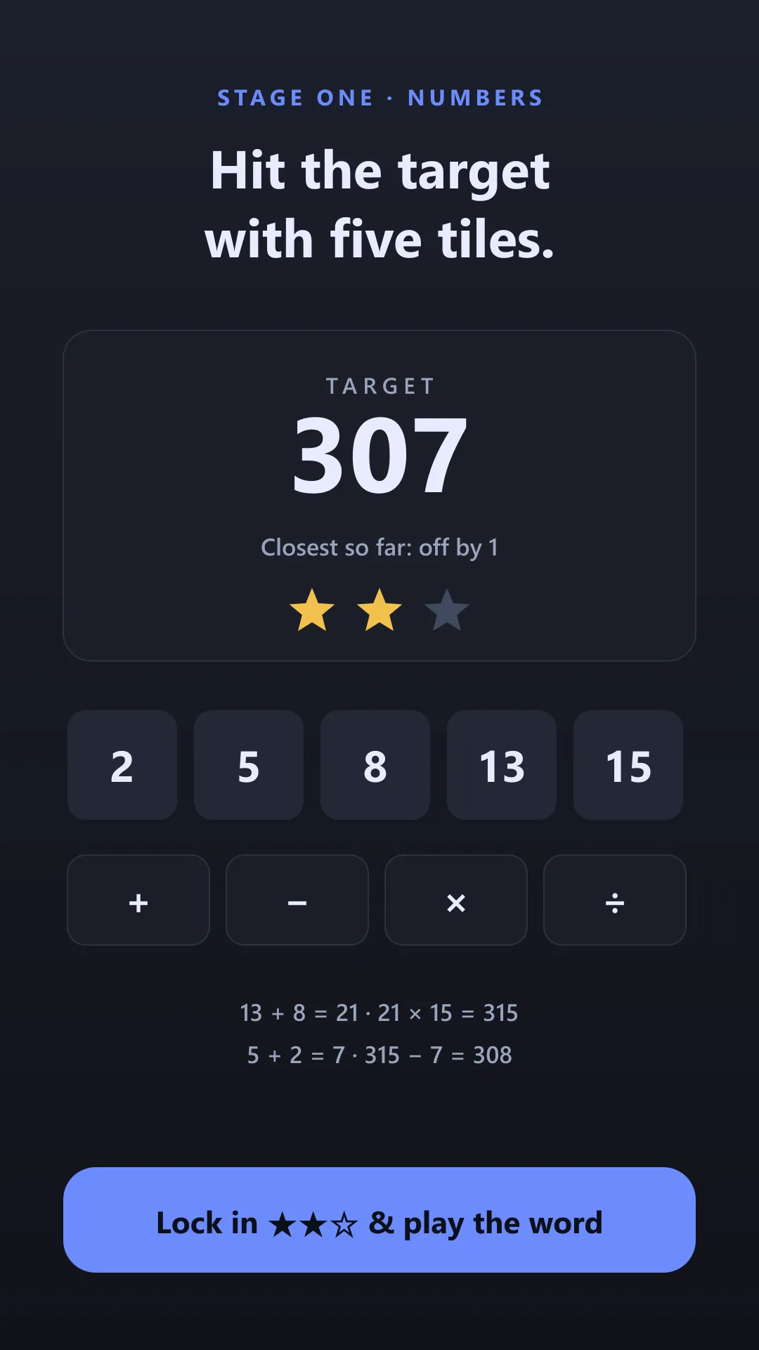 Daily Puzzle stage one: target 307 with tiles 2, 5, 8, 13 and 15, two of three stars earned, and a button to lock in the stars and play the word