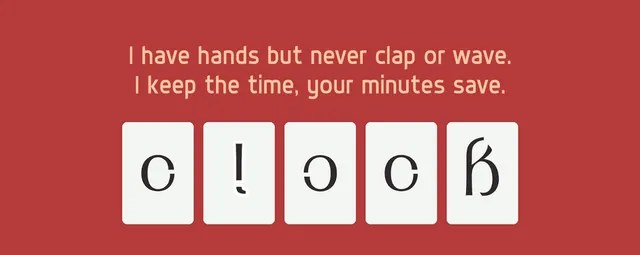 A riddle on a red background, I have hands but never clap or wave, I keep the time, your minutes save, above five white Double Play letter cards