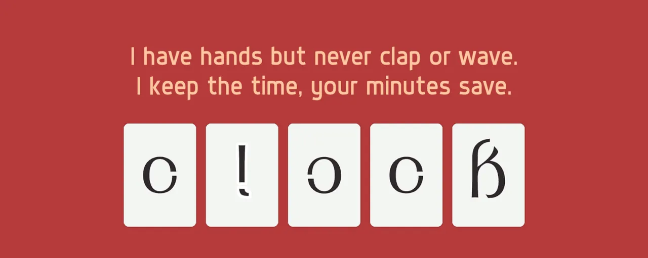 A riddle on a red background, I have hands but never clap or wave, I keep the time, your minutes save, above five white Double Play letter cards