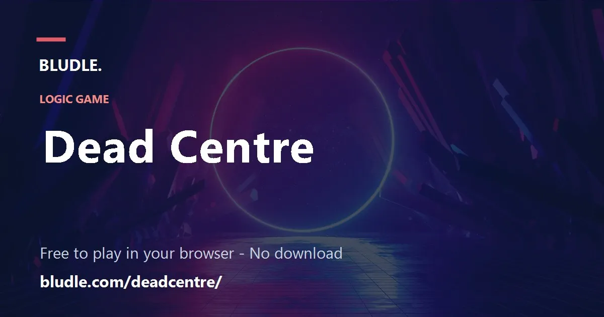 Dead Centre share card from Bludle, a glowing ring on a dark background with the game's name