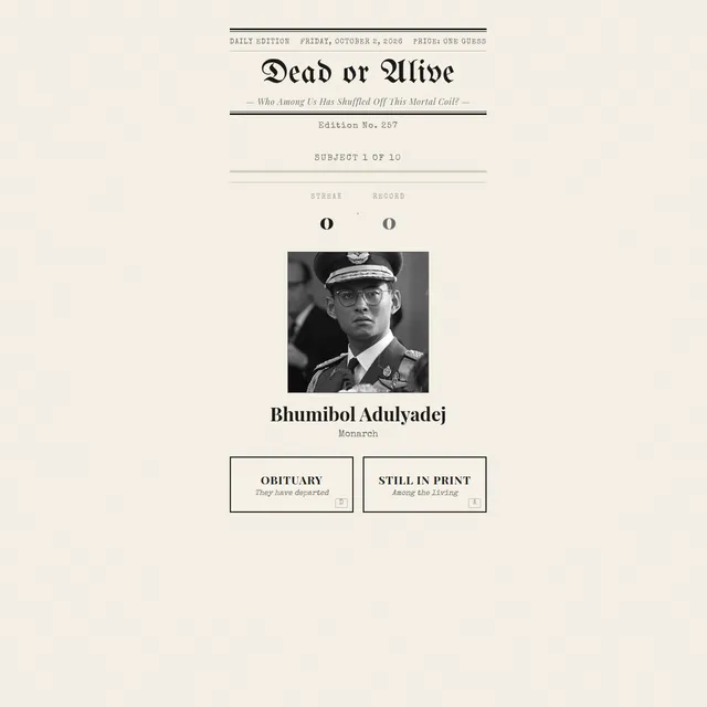 Dead or Alive Today laid out as a newspaper front page, headed Daily Edition with the date and Edition No. 257, showing Subject 1 of 10 (a monarch) with Obituary and Still in Print buttons and streak
