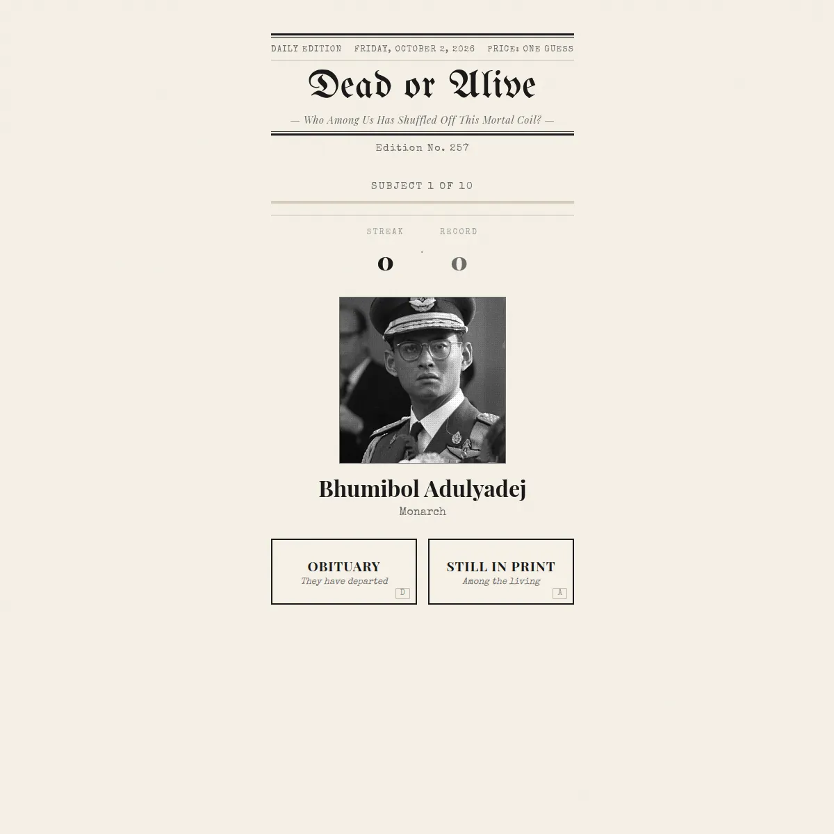 Dead or Alive Today laid out as a newspaper front page, headed Daily Edition with the date and Edition No. 257, showing Subject 1 of 10 (a monarch) with Obituary and Still in Print buttons and streak