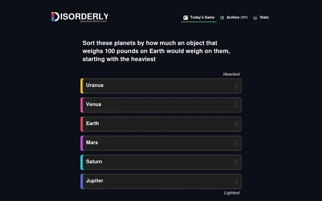 Disorderly's board on 18 Oct 2026: six planets, Uranus to Jupiter, to drag into order by what a 100 pound object would weigh on each, heaviest first