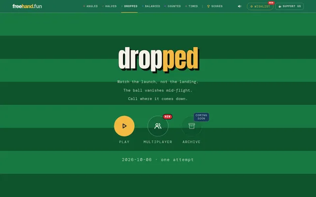 Dropped title screen on Freehand: the word dropped over a striped green field, the lines Watch the launch, not the landing, and Play, Multiplayer and Archive buttons above the date 2026-10-06