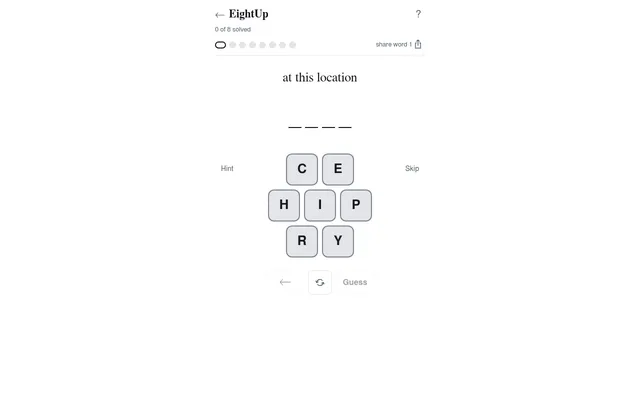 EightUp daily board: 0 of 8 solved, the clue 'at this location' with four blanks above seven letter tiles C, E, H, I, P, R and Y