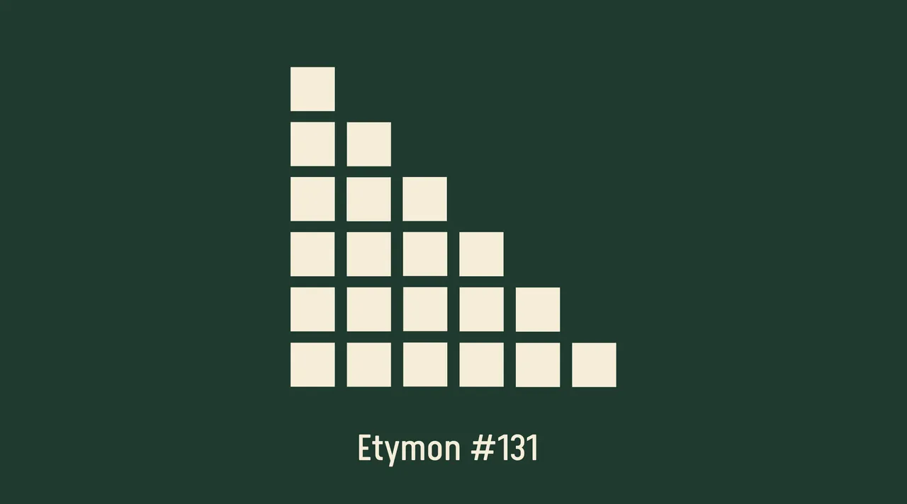 Etymon #131 card: six rows of cream tiles growing from one to six on a dark green background