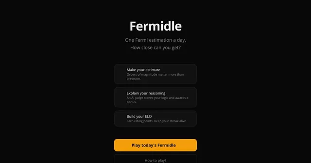 The Fermidle home page: One Fermi estimation a day, with steps for making an estimate, explaining your reasoning and building your ELO, and a Play today's Fermidle button
