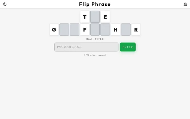 Today's Flip Phrase board with the hint Title: six of twelve tiles flipped (T_E G__F__H_R) and the guess box below