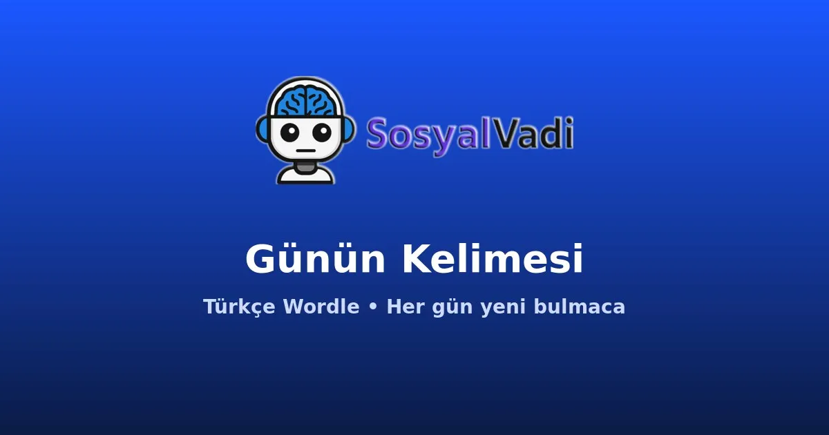 Sosyal Vadi Günün Kelimesi card: Türkçe Wordle, her gün yeni bulmaca
