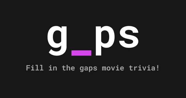 gaps, the daily fill in the gaps movie trivia game