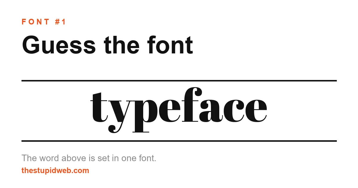 Guess the Font sheet number 1: the word typeface set in a high-contrast serif between two black rules