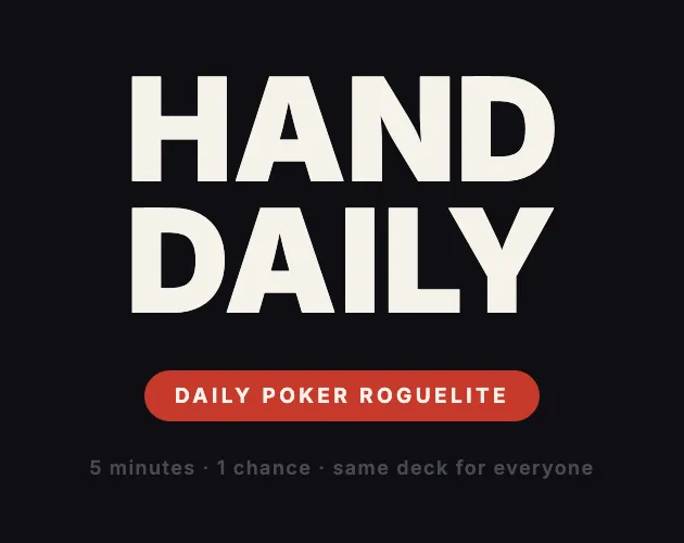 Hand Daily title card: Daily poker roguelite, 5 minutes, 1 chance, same deck for everyone