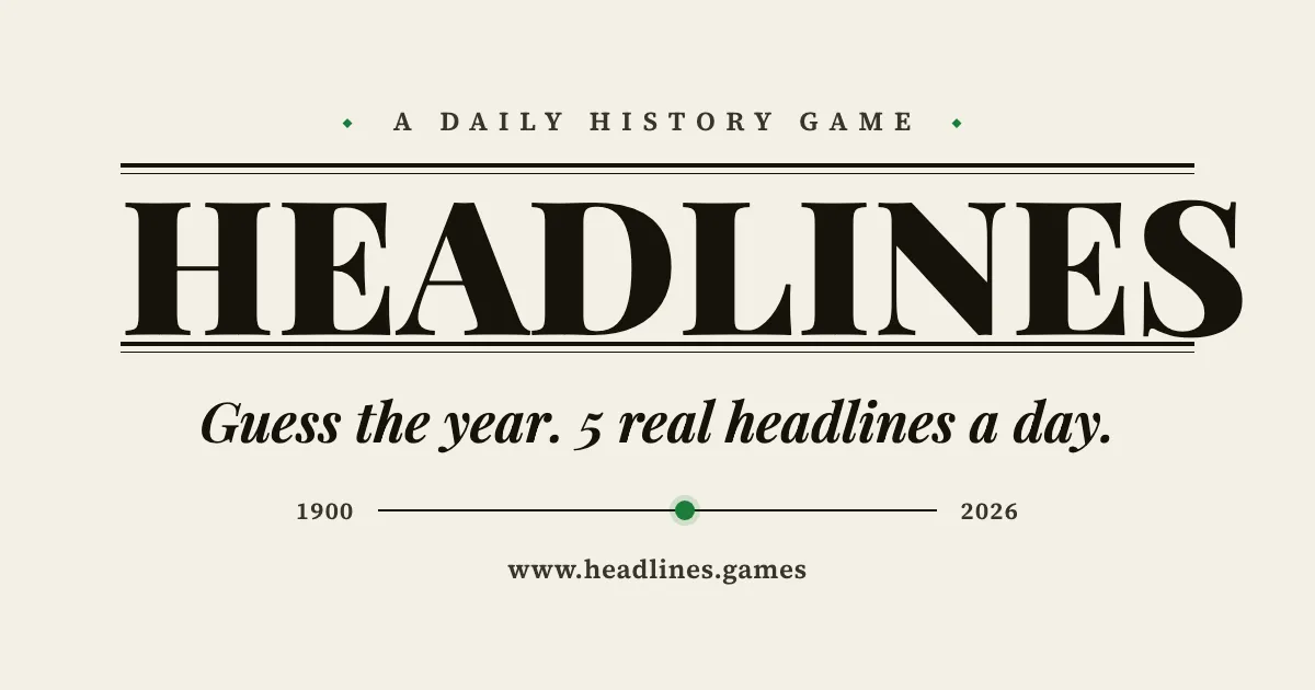 Headlines title card in newspaper type: A daily history game, HEADLINES, Guess the year, 5 real headlines a day, above a slider from 1900 to 2026