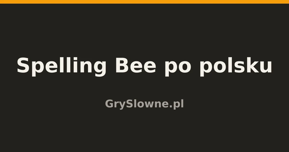 Dark title card reading Spelling Bee po polsku, GrySlowne.pl