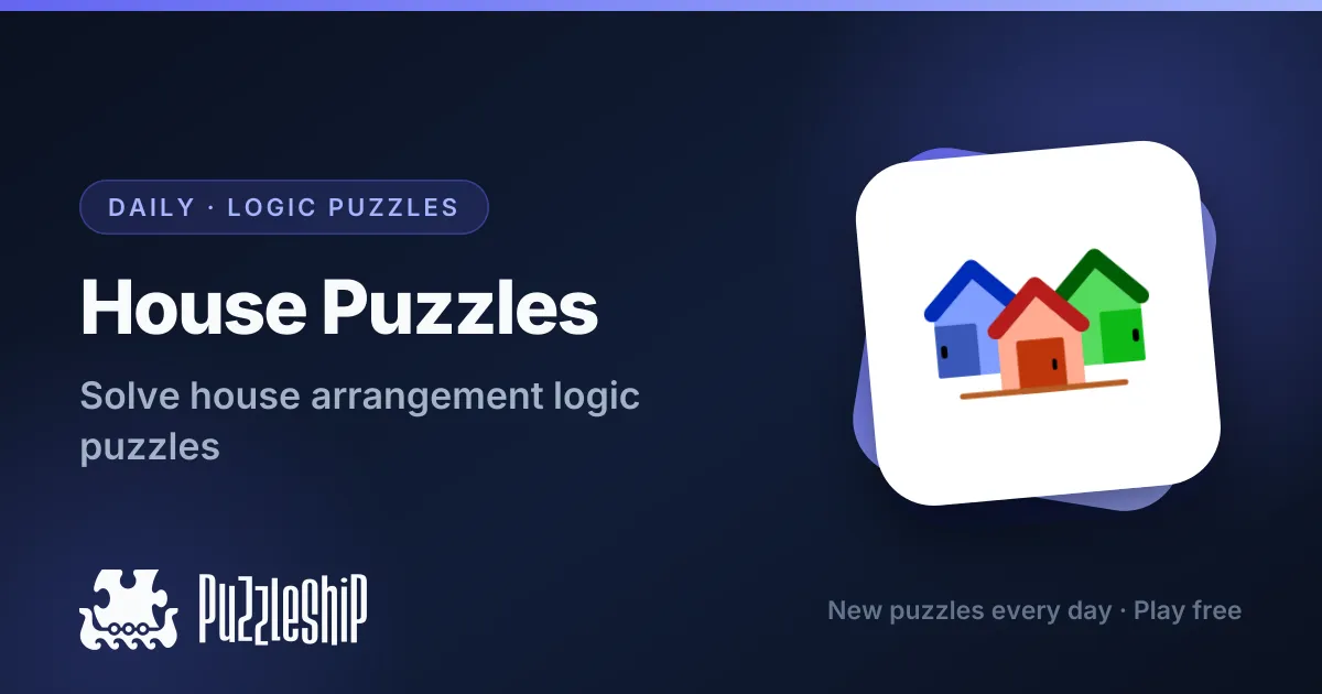 House Puzzles daily puzzles on Puzzleship