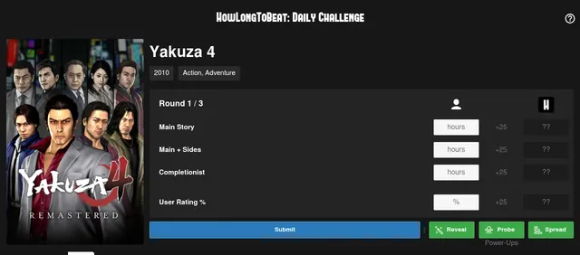 HowLongToBeat Daily Challenge round 1 of 3: Yakuza 4's cover beside empty boxes for Main Story, Main + Sides and Completionist hours and the user rating, with the Submit button and the Reveal, Probe a