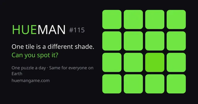 The Hueman share card for puzzle #115: a 4 by 4 grid of green tiles with one tile a slightly darker green, beside the text One tile is a different shade