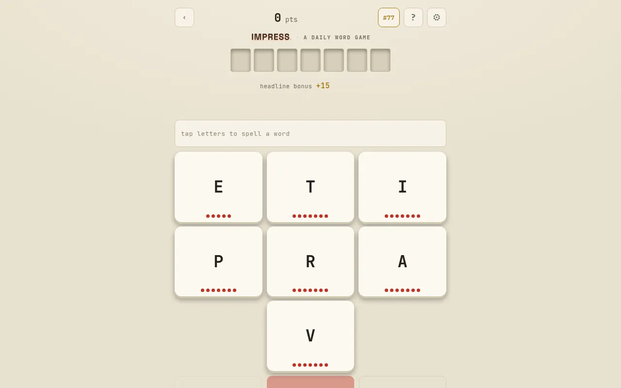 Impress board #77: seven blank headline tiles at the top, the word entry box, and seven letter keys (E, T, I, P, R, A, V) each with red ink dots showing its uses left