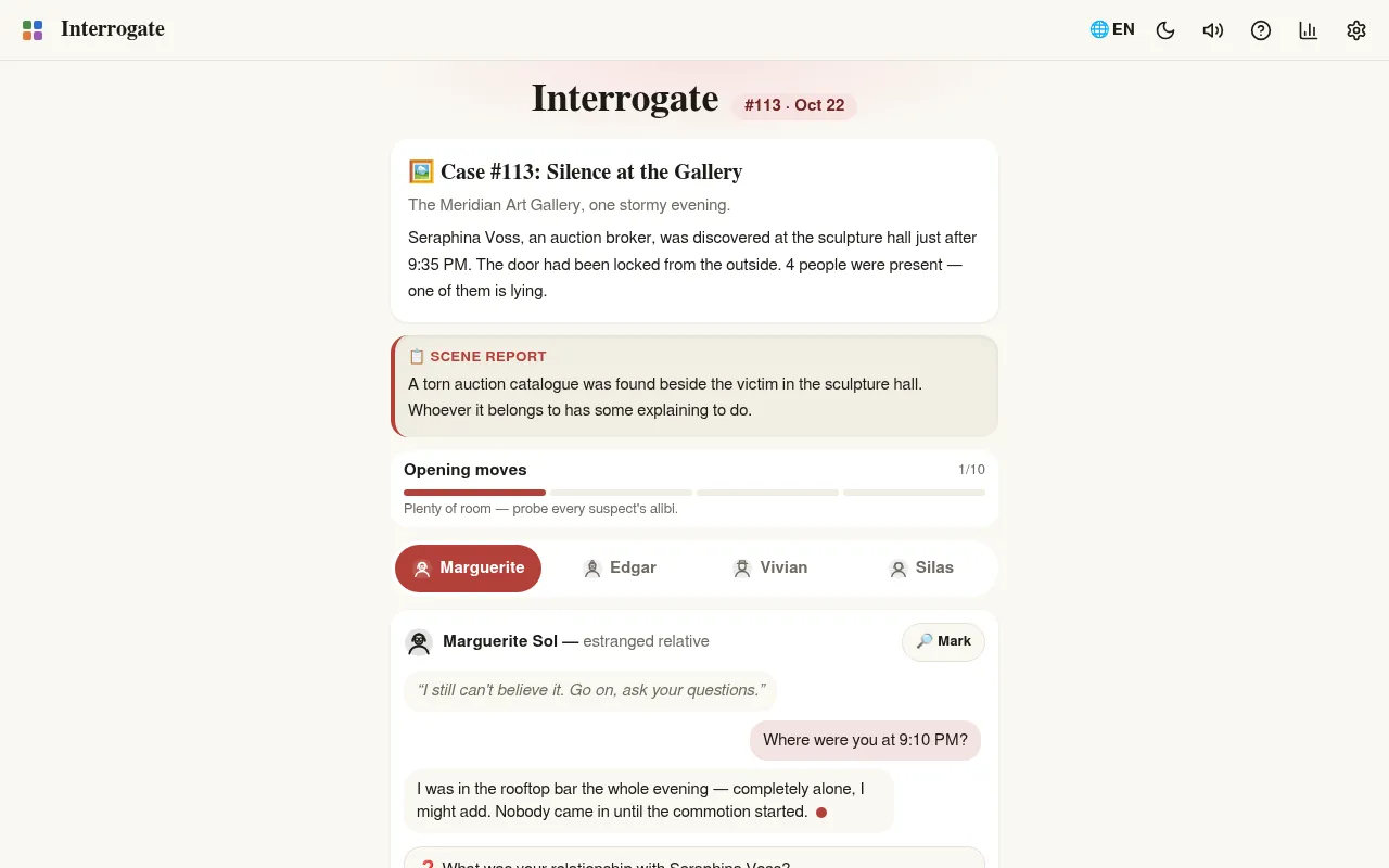 Interrogate #113 for October 22, Silence at the Gallery: the scene report, question meter at 1 of 10, suspect tabs, and Marguerite Sol answering where she was at 9:10 PM