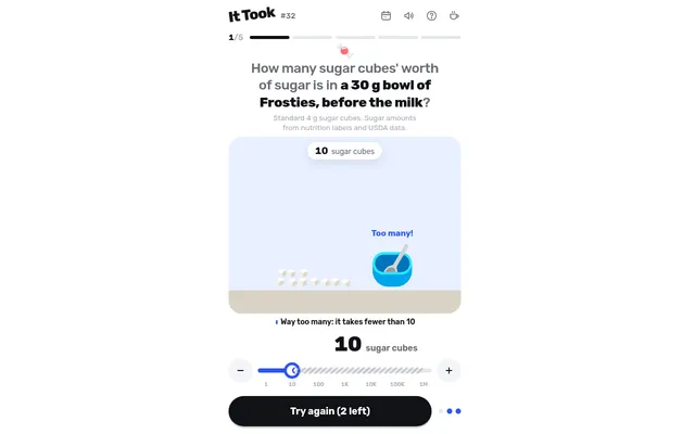 It Took #32, experiment 1 of 5: a first guess of 10 sugar cubes for a 30 g bowl of Frosties plays out as Too many, with the ruled-out range hatched on the slider