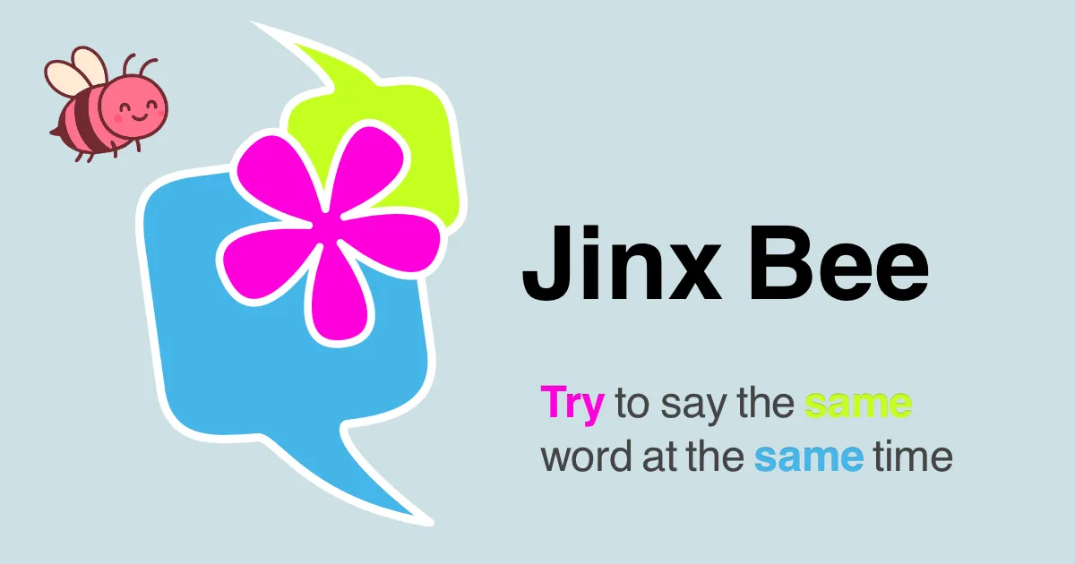 Jinx Bee logo of speech bubbles with a flower and a bee, and the line Try to say the same word at the same time