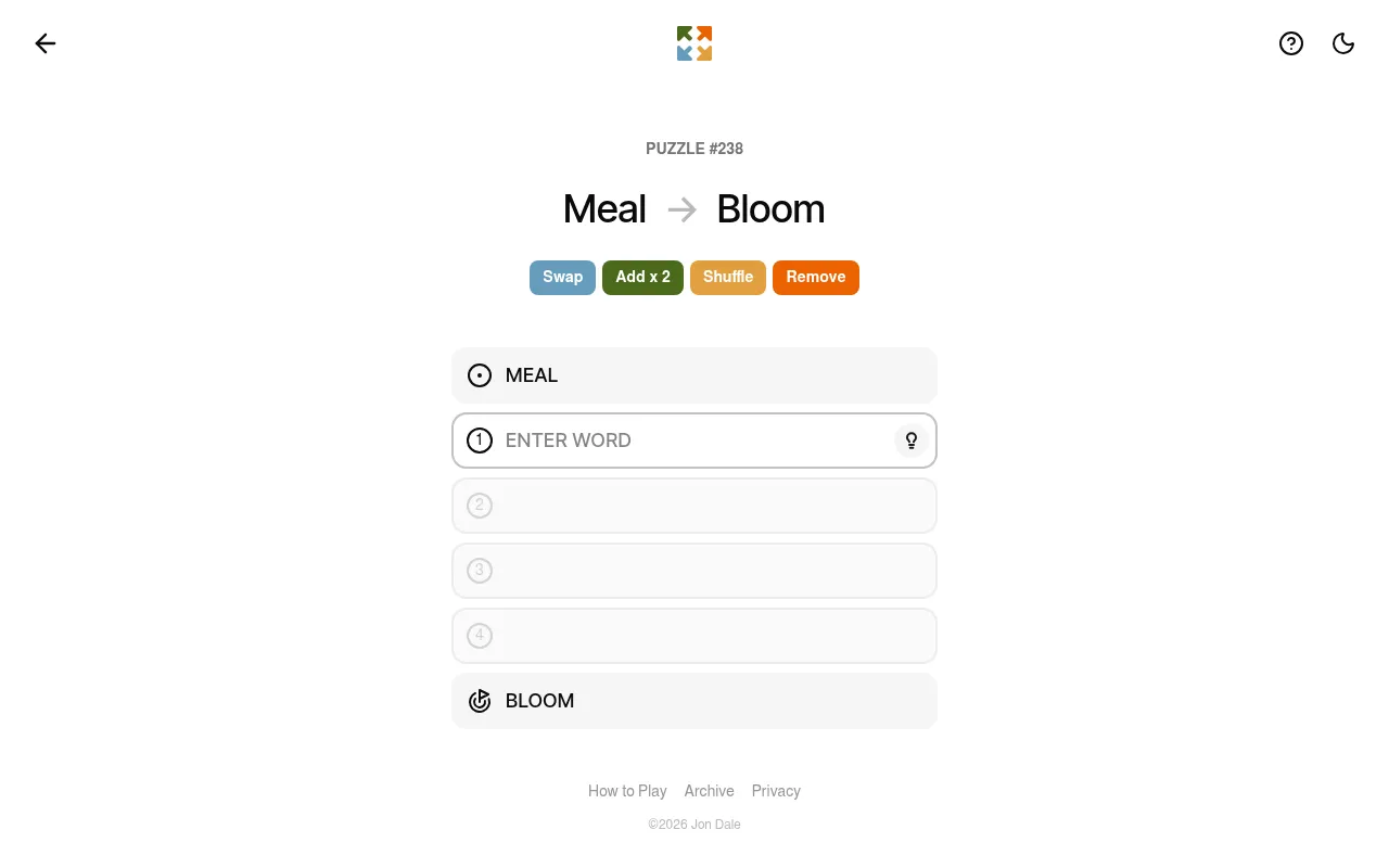 Junctures puzzle #238: Meal to Bloom, with Swap, Add x 2, Shuffle and Remove tags and four empty word rows between MEAL and BLOOM