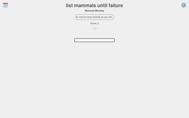 list animals until failure daily challenge Mammal Monday: the title list mammals until failure, Score: 0, a 1:00 timer and a box to type animal names
