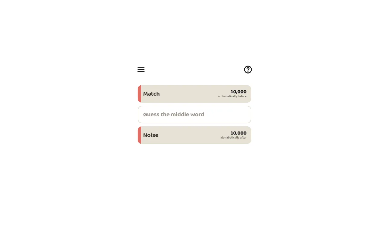 Middle Word start: Match above and Noise below, each 10,000 words from the answer, with a Guess the middle word box between