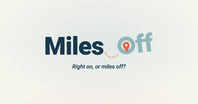 Miles Off logo with a map pin in the O and the line Right on, or miles off?