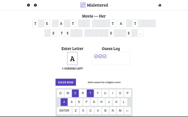 Mislettered puzzle #1617 in play: a quote from the movie Her with the letters T, E and A filled into its tiles, 6 guesses left and the on-screen keyboard